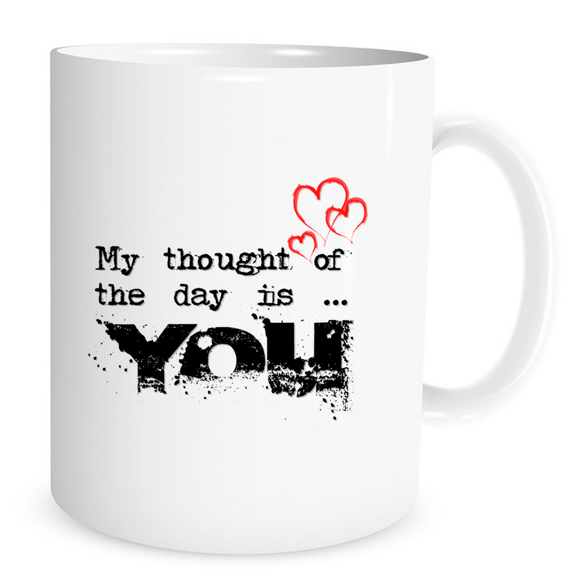 My Thought of The Day is You - 11 Oz Coffee Mug