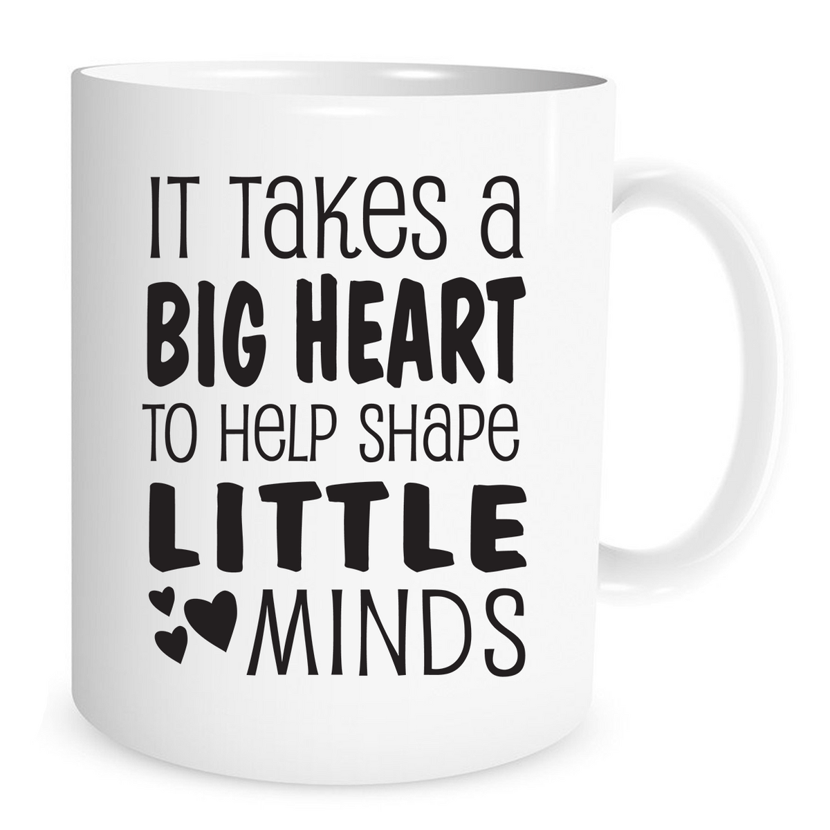 It Takes a Big Heart to help shape little minds - 11 Oz Coffee Mug