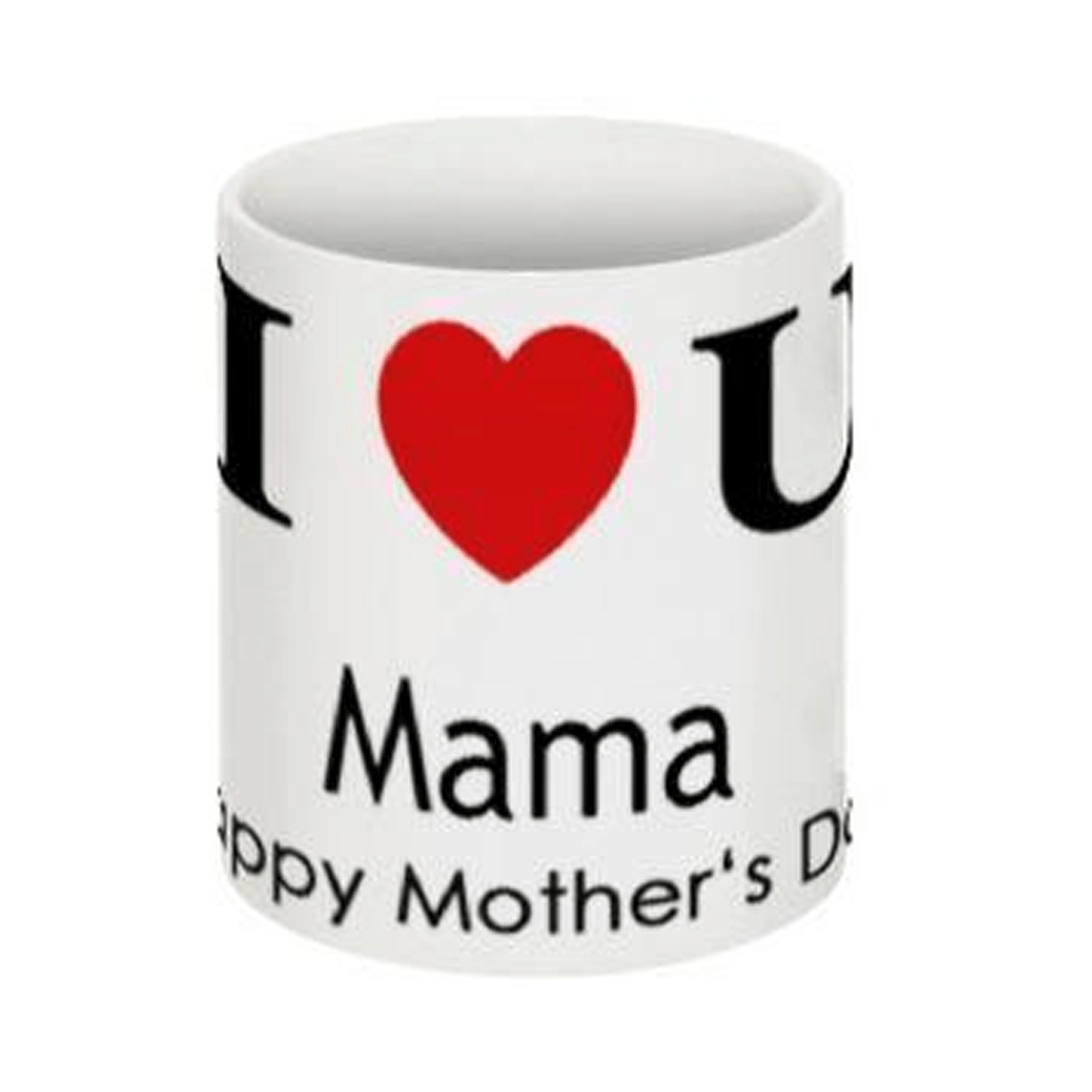 I Love You Mama Happy  Mother's Day Mug [MUG081]